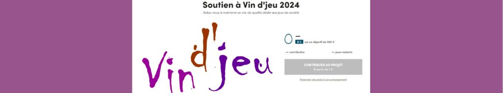 Vin d’jeu d’campagne de soutien 2024 & concours (20 jeux à gagner sur Ulule)